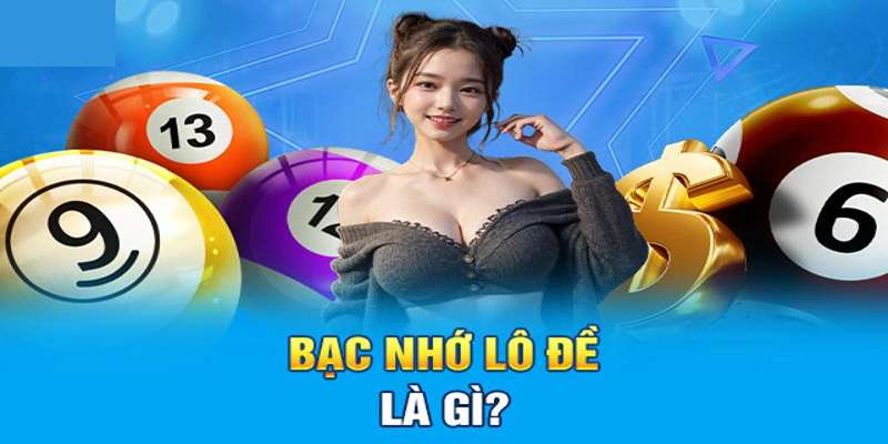 Khái niệm bạc nhớ là gì dành cho tân binh