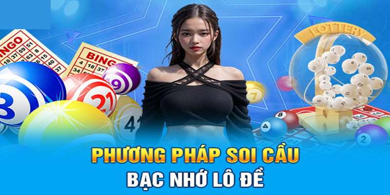Các phương pháp soi cầu bạc nhớ là gì?