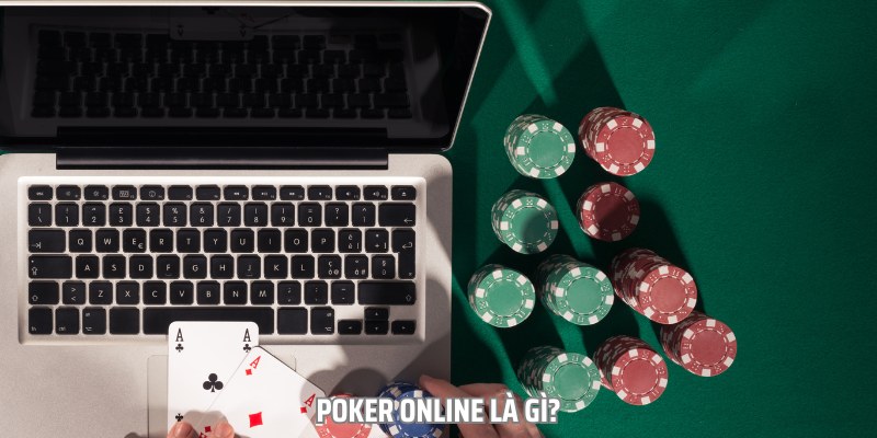 Tìm hiểu đôi nét về cách chơi bài poker cơ bản