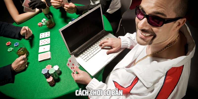 Các hành động cơ bản trong cách chơi bài poker