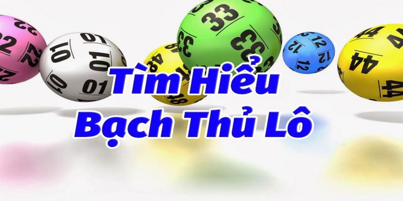 Bạch thủ lô đề là gì?