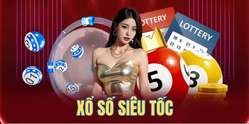 Xổ Số Siêu Tốc I9bet - Thể Loại Cá Cược Thưởng Khủng
