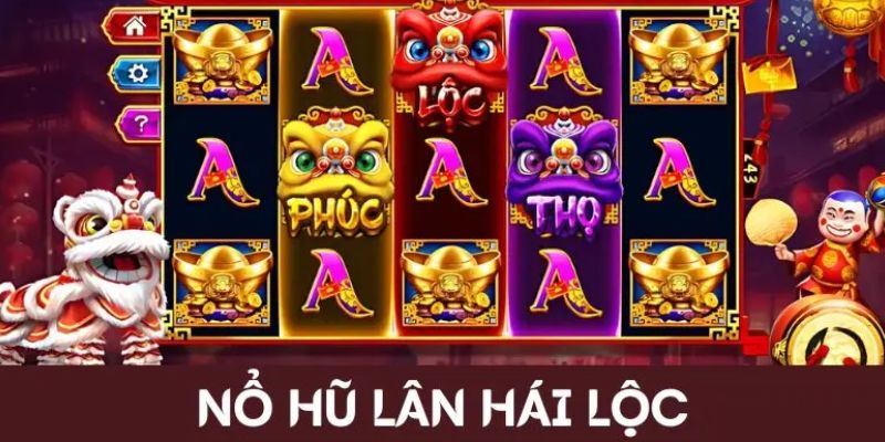 Bí kíp chinh phục Lân Hái Lộc