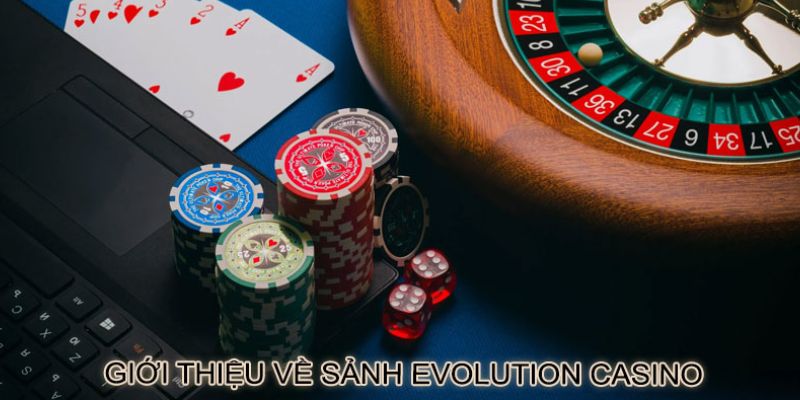 EVO Casino I9BET - Sảnh Game Cược Đẳng Cấp Thưởng Lớn