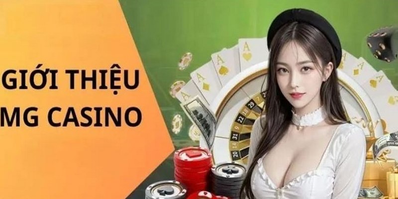 MG Casino - Sảnh Game Cá Cược Kịch Tính Và Hấp Dẫn