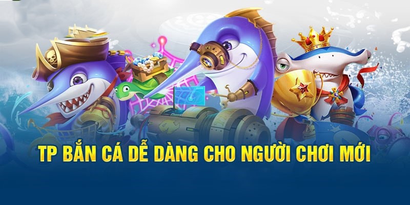 Kinh nghiệm bắn cá TP bách phát bách trúng nên biết