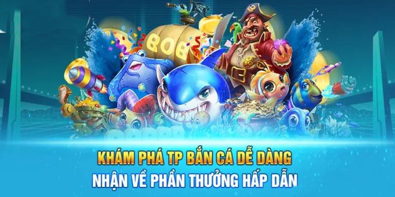Hướng dẫn chi tiết cách tham gia bắn cá TP từ A - Z