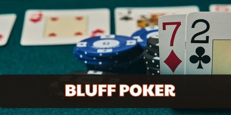 Bluff Là Gì? Những Sai Lầm Thường Thấy Trong Poker I9bet
