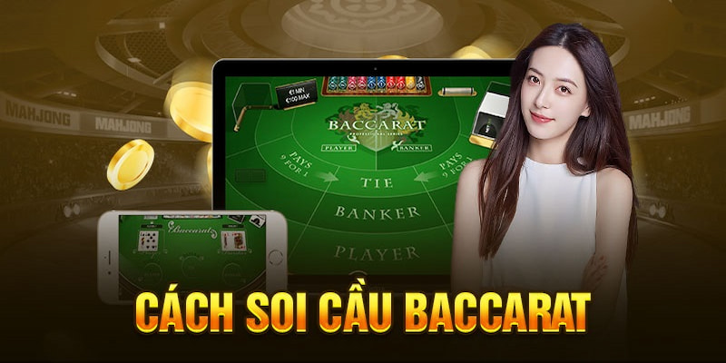 Top 5 Phương Pháp Soi Cầu Baccarat Chuẩn Không Cần Chỉnh