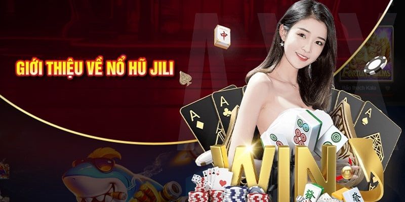 Top 4 game nổ hũ JILI ăn tiền cực đã