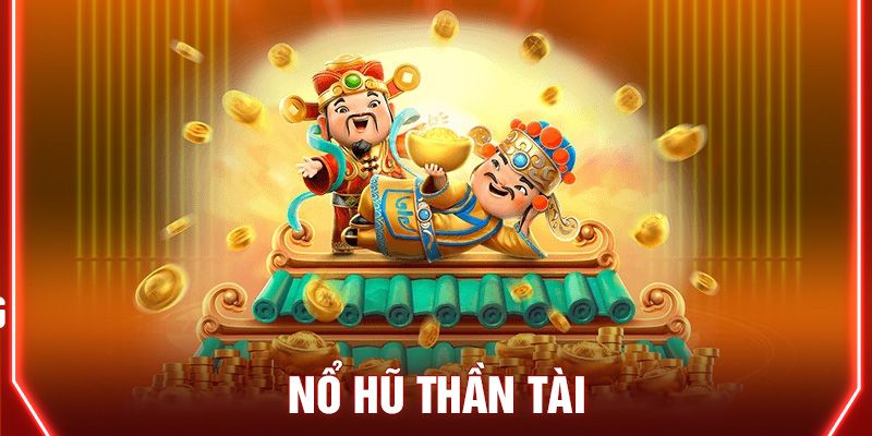 Lý do khiến nổ hũ thần tài ngày càng được ưa chuộng?