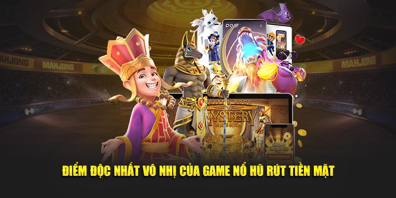Ưu điểm vượt trội của nổ hũ rút tiền mặt tại i9BET 