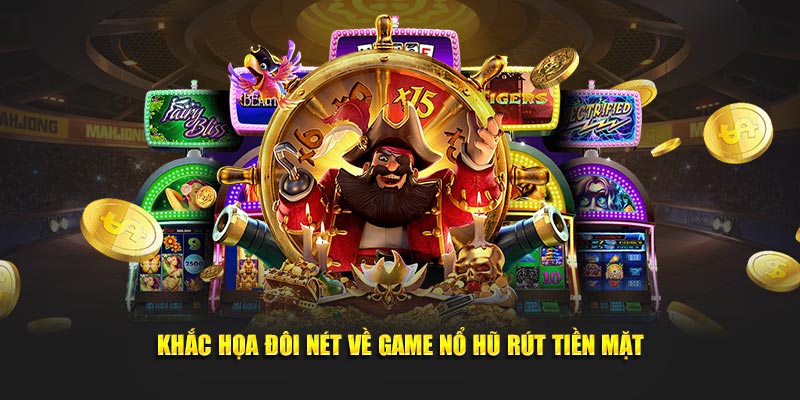 Kho game nổ hũ rút tiền mặt phong phú tại i9BET