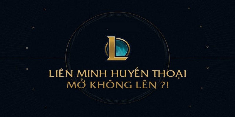Fix lỗi không vào được Liên Minh Huyền Thoại do mạng