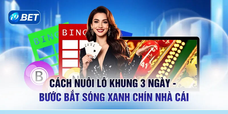 Cách Nuôi Lô Khung 3 Ngày - Bước Bắt Sóng Xanh Chín Nhà Cái
