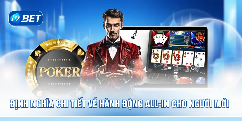 Định nghĩa chi tiết về hành động All-in cho người mới
