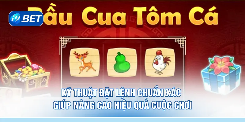 Kỹ thuật đặt lệnh chuẩn xác giúp nâng cao hiệu quả cuộc chơi