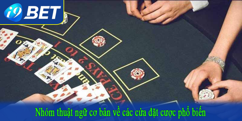 Nhóm thuật ngữ cơ bản về các cửa đặt cược phổ biến