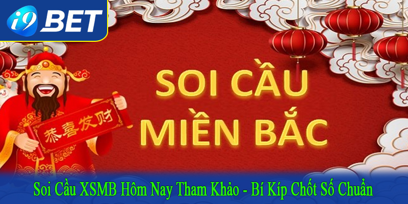 soi cầu XSMB hôm nay tham khảo