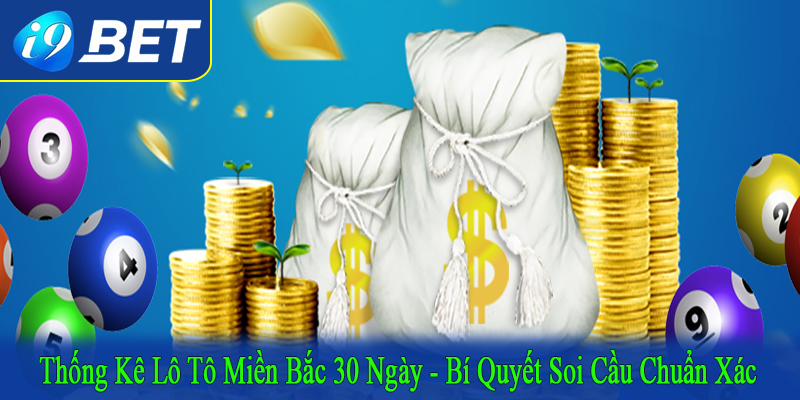 thống kê lô tô miền Bắc 30 ngày