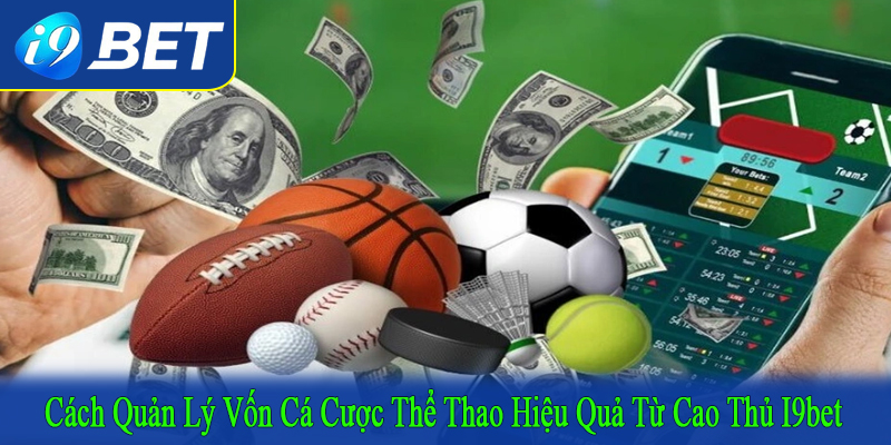 cách quản lý vốn cá cược thể thao