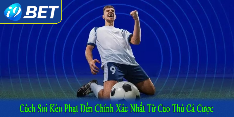 cách soi kèo phạt đền