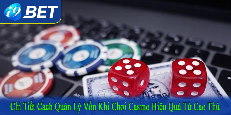 cách quản lý vốn khi chơi casino