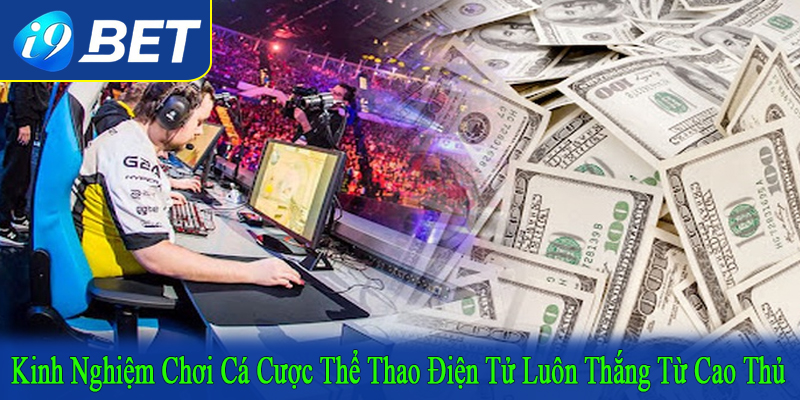 kinh nghiệm chơi cá cược thể thao điện tử