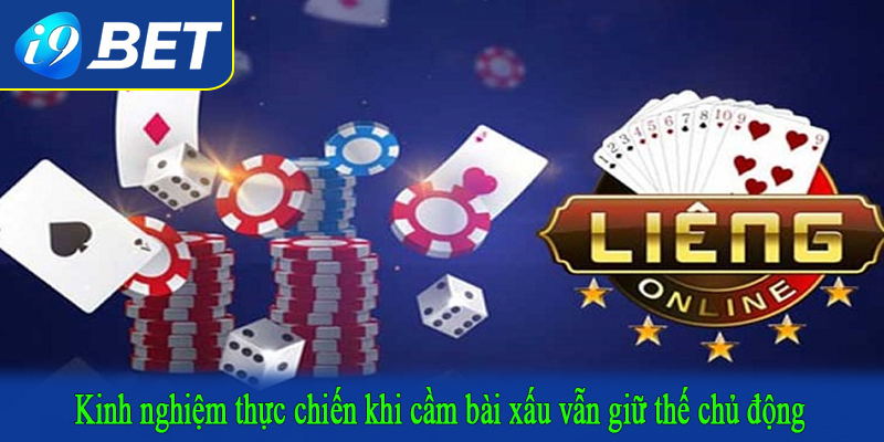 Kinh nghiệm thực chiến khi cầm bài xấu vẫn giữ thế chủ động