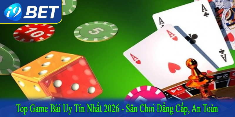 top game bài uy tín nhất 2026