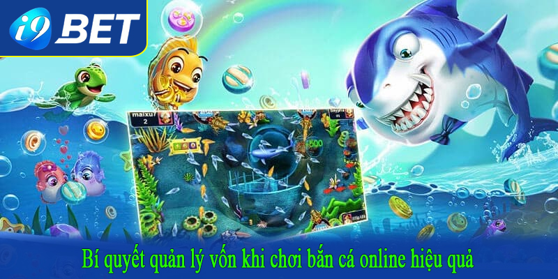 Bí quyết quản lý vốn khi chơi bắn cá online hiệu quả