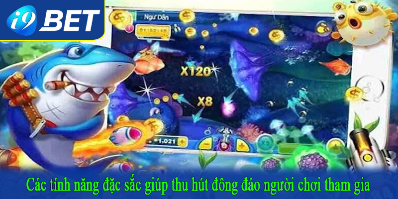 Các tính năng đặc sắc giúp thu hút đông đảo người chơi tham gia